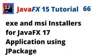 JavaFX 15 Tutorial 66 - exe and msi Installer for JavaFX 17 Application Using JPackage