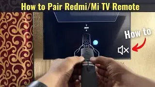Redmi Smart TV - How to Pair/Connect Remote & How to Mute