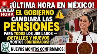 🇲🇽🔴 ¡ÚLTIMA HORA EN MÉXICO El Gobierno Cambia Pensiones para Jubilados — Nuevos Montos Confirmados 💸