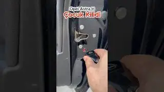 Opel astra h çocuk kilidi 