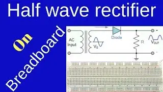 Half wave rectifier on breadboard