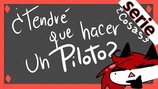 Dudas sobre la serie: ¿Debería hacer un piloto? [Shiuzuka]