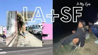 Exploring LA & SF:  In My Eyes