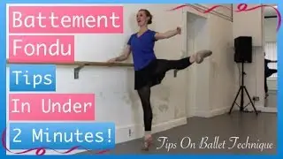 Double Battement Fondu - Ballet Tips In Under 2 Minutes | Tips On Ballet Technique