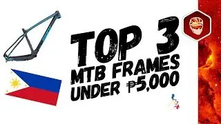 TOP 3 MTB FRAMES UNDER P5,000