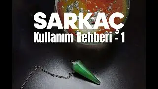 Sarkaç Nasıl Kullanılır?  Gizemli Bilim, Kadim Uygulamalar 1. Bölüm