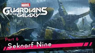 Seknarf Nine [PS5 4K HDR] - Part 6 - Marvel’s Guardians of the Galaxy