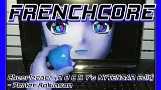 Porter Robinson - Cheerleader (R O C K Y's NYTEKOAR Edit)