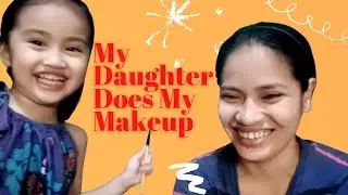 My Daughter Does My Makeup Challenge
