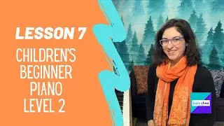 Lesson 7: Children’s Beginner Piano Level 2 18th Century Dance 💃🏽🕺🏽