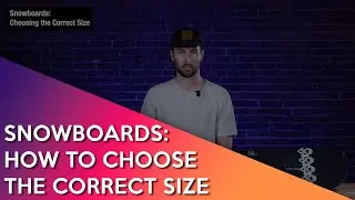 Snowboards: How to choose the correct size