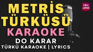 ŞU METRİS'İN ÖNÜ (METRİS TÜRKÜSÜ) Karaoke Altyapı Türküler - Do