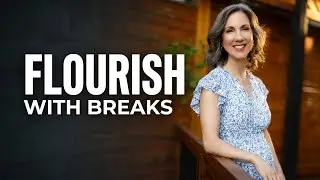 Hit Refresh and Flourish: The Surprising Power of Breaks and Vacations