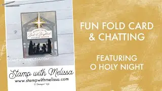Stampin' Up! O Holy Night Fun Fold Card & Chatting!