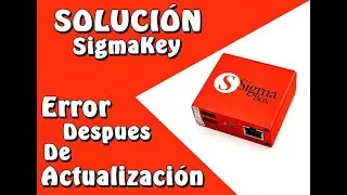 Error Despues De Actualizar (SOLUCIÓN) Sigma-Key