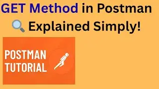 Tutorial 03- How to Use GET Method in Postman | Step-by-Step Guide