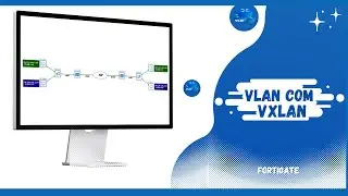 Como configurar VxLAN no firewall Fortigate