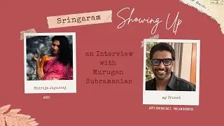 Sringaram Interview - Showing Up