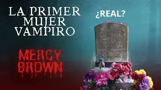 La primer VAMPIRO ; Mercy Brown