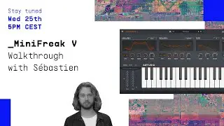 Livestream | _MiniFreak V Walkthrough with Sébastien