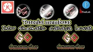 Tutorial membuat intro sinematic cahaya lewat || Tutorial kinemaster & pixelLab