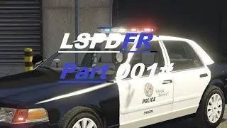 Let's Play GTA 5 LSPDFR | LSPDFR Gameplay | Part 001#