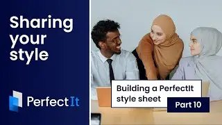Building a PerfectIt style sheet 10: Sharing your style