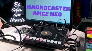 Cách sử dụng Maonocaster AMC2 NEO Bộ trộn âm thanh phát trực tuyến