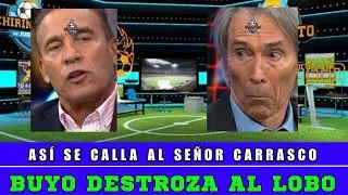 BUYO RESPONDE Y DESTROZA A LOBO CARRASCO