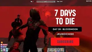 7 DAYS TO DIE | Day 28 | BLOOD MOON | DID I SURVIVE???  | JKUNOICHI98