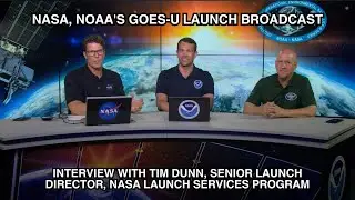 NOAA's GOES-U Launch Broadcast - Interview with Tim Dunn, Senior Launch Director, NASA LSP