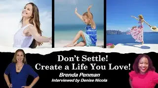 Do Not Settle! Create a Life You Love!