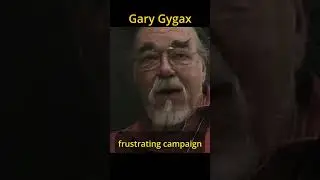 Gary Gygax on his most frustrating campaign