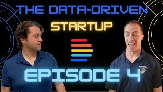 The Data-Driven Startup - Episode 4