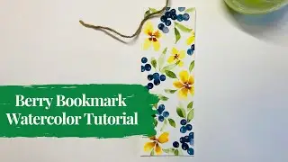 How to Paint a Berry Bookmark | Beginners Watercolor Tutorial | Mindful Art | Unwindle