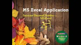 Increase Decimal Number Tool Use in MS Excel 2007, 2010, 2013, 2016, 2019, 2021, 2023 Edition