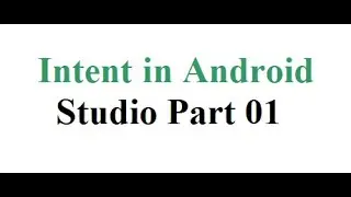 Intent in android studio tutorial  || Part 01  ||advanced android development tutorial