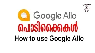 [Malayalam] How to use Google Allo - COMPUTER AND MOBILE TIPS
