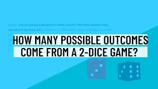 How Many Possible Outcomes Come from a 2-Dice Game? - Probability ACT/SAT Math Practice