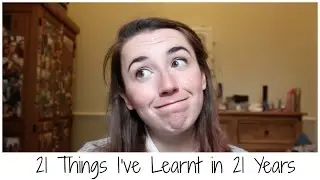 21 Things I've Learnt in 21 Years // Becca
