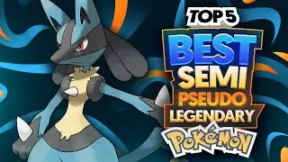 Top 5 BEST Semi-Pseudo Legendary Pokemon