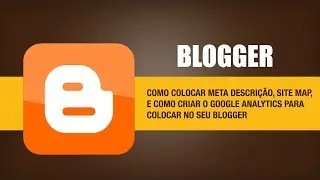 Dicas para Blogger: Meta Tags - Google Analytics - Site Map | William Tôkis