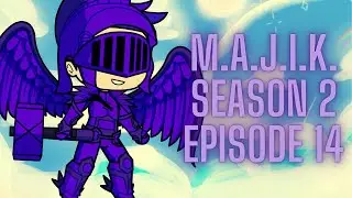 M.A.J.I.K: Season 2 | Episode 14: Godhood! | Gacha Life 2 Series