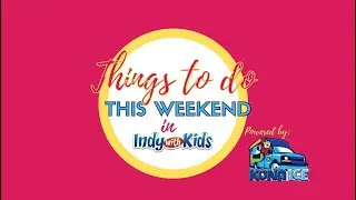 May 27 - June 1, 2022: Things to do This Weekend in Indianapolis