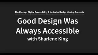 Good Design Was Always Accessible - with Sharlene King
