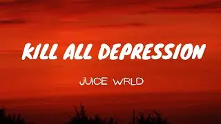 Juice Wrld - Kill All Depression (Unreleased) Lyrics #juicewrld #juicewrldunreleased #juicewrldsong
