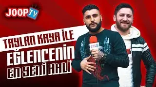 Taylan Kaya İle Eğlencenin En Yeni Hali | Joop Tv