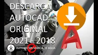 DESCARGA AUTOCAD CON LICENCIA 2021 /  IMPRIME SIN MARCA DE AGUA