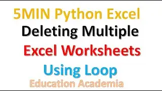 5Min Python Excel - Deleting Multiple Worksheets using Loop