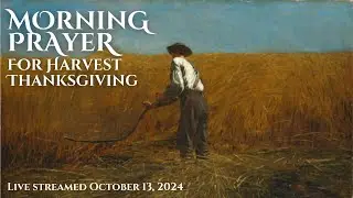 Morning Prayer for Harvest Thanksgiving